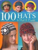 100 Hats to Knit and Crochet