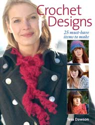 Tess' First Book - Crochet Designs: 25 Must-have Items to Make